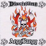 Discipline / Argy Bargy