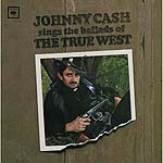 Johnny Cash Sings Ballads of the True West